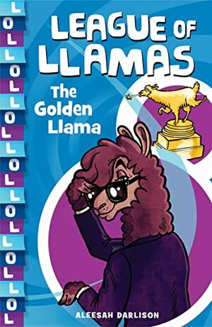 The Golden Llama (League of Llamas, #1) by Simon Greiner, Aleesah Darlison