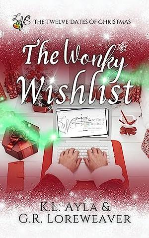 The Wonky Wishlist by K.L. Ayla, G.R. Loreweaver