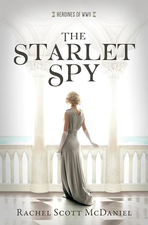 The Starlet Spy: Volume 11 by Rachel Scott McDaniel