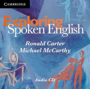 Exploring Spoken English by Ronald Carter, Michael McCarthy