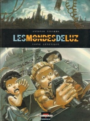 Les mondes de Luz 2. Usine Génétique by Antonio Navarro Santalla