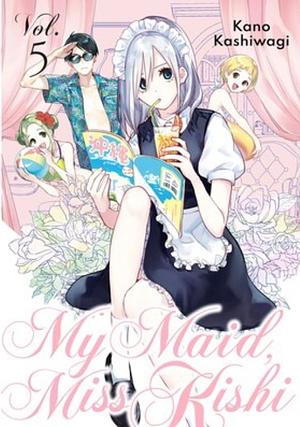 My Maid, Miss Kishi, Volume 5 by Kano Kashiwagi