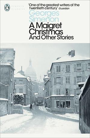 A Maigret Christmas: And Other Stories by Georges Simenon