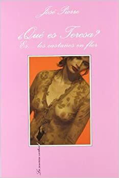 Que Es Teresa? Es...Los Castanos En Flor (La Sonrisa Vertical) (Spanish Edition) by José Pierre