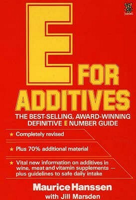 E for Additives by Maurice Hanssen, Jill Marsden