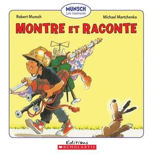 Montre Et Raconte by Robert Munsch