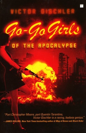 Go-Go Girls of the Apocalypse by Victor Gischler