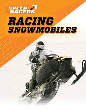 Racing Snowmobiles by Bob Woods, Jane Katirgis
