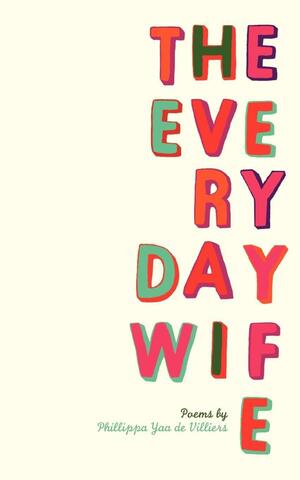Everyday Wife by Phillippa Yaa de Villiers