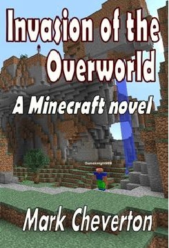 Invasion of the Overworld:A Minecraft Novel by Mark Cheverton