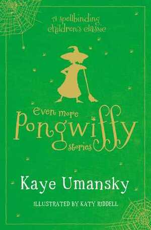 Even More Pongwiffy Stories by Kaye Umansky