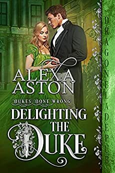 Delighting the Duke by Alexa Aston