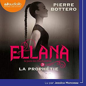 Ellana, la Prophétie by Pierre Bottero