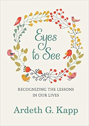 Eyes to See by Ardeth Greene Kapp