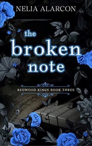 The Broken Note: Dark High School Bully Romance by Nelia Alarcon, Nelia Alarcon