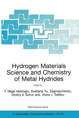 Hydrogen Materials Science and Chemistry of Metal Hydrides by 