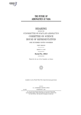 The future of aeronautics at NASA by Committee on Science (house), United States Congress, United States House of Representatives