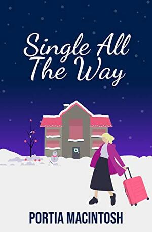 Single All The Way by Portia MacIntosh