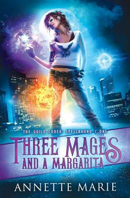 Three Mages and a Margarita by Annette Marie