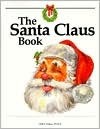 The Santa Claus Book by Marge Neuharth, Kurt Hanks, Steve Songer, Alden Perkes, Larry Belliston, Vicki Hughes, Jay A. Parry, Michael F. Moody, Corinne Reed, Pat Ferguson