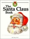 The Santa Claus Book by Pat Ferguson, Kurt Hanks, Larry Belliston, Marge Neuharth, Steve Songer, Alden Perkes, Jay A. Parry, Michael F. Moody, Corinne Reed, Vicki Hughes