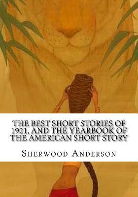 The Best Short Stories of 1921, and the Yearbook of the American Short Story by Sherwood Anderson