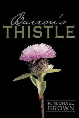 Barron's Thistle by R. Michael Brown