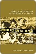 Saving Children from a Life of Crime: Early Risk Factors and Effective Interventions by David P. Farrington