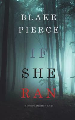If She Ran by Blake Pierce