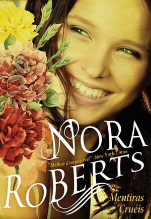 Mentiras Cruéis by Nora Roberts, Eduardo Fernandes