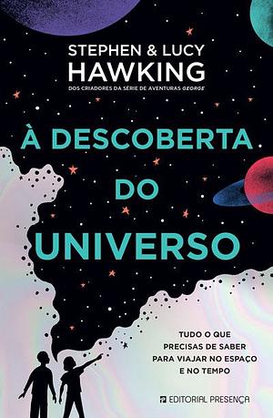 À Descoberta do Universo by Lucy Hawking, Stephen Hawking