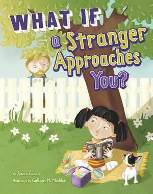 What If a Stranger Approaches You? by Anara Guard