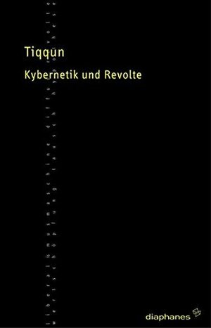 Kybernetik und Revolte by Tiqqun, Ronald Voullié