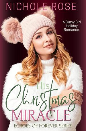 His Christmas Miracle by Nichole Rose