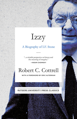Izzy: A Biography of I. F. Stone by Robert C. Cottrell