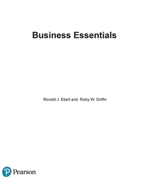 Business Essentials by Ricky Griffin, Ronald Ebert