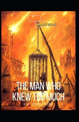 The Man Who Knew Too Much Illustrated by G.K. Chesterton