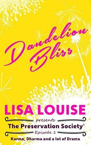 Dandelion Bliss: In Love With Life in Hot Springs, Arkansas: A Novel by Lisa Louise