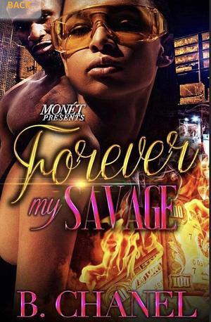 Forever My Savage  by B. Chanel