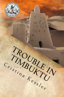 Trouble in Timbuktu by Cristina Kessler
