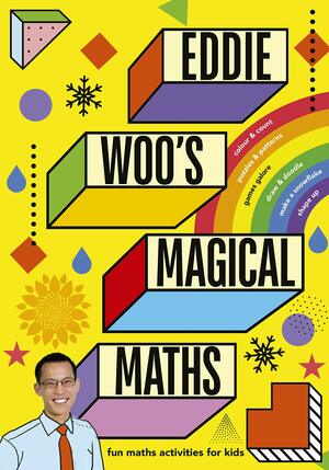 Eddie Woo's Magical Maths by Eddie Woo