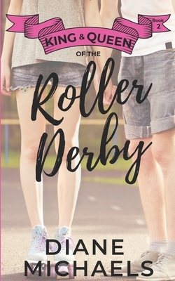 King & Queen of the Roller Derby by Diane Michaels