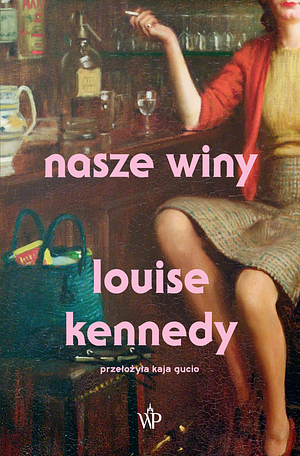 Nasze winy by Louise Kennedy