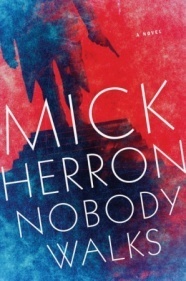 Nobody Walks by Mick Herron