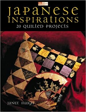 Japanese Inspirations: 18 Quilted Projects by Janet Haigh