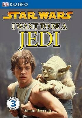Star Wars: I Want to Be a Jedi by Simon Beecroft
