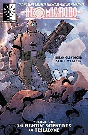 Atomic Robo & The Fightin' Scientists of Tesladyne by Scott Wegener, Brian Clevinger