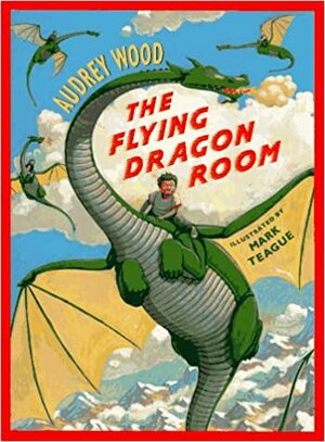 The Flying Dragon Room by Audrey Wood