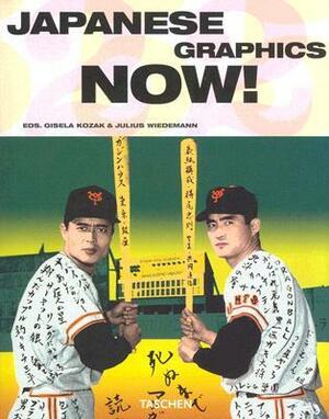 Japanese Graphics Now! by Gisela Kozak, Julius Widemann