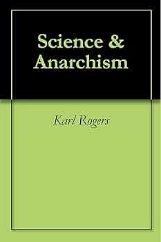 Science & Anarchism by Karl Rogers